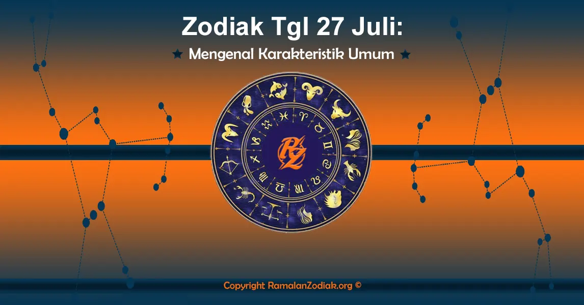 Zodiak Tgl 27 Juli: Mengenal Karakteristik Umum