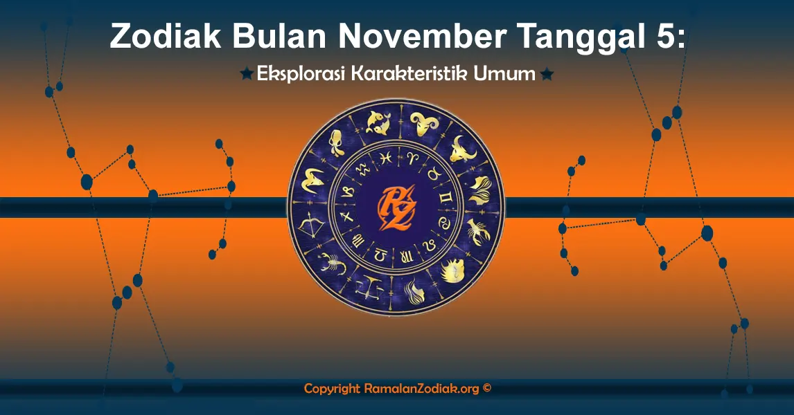 Zodiak Bulan November Tgl 5: Eksplorasi Karakteristik Umum