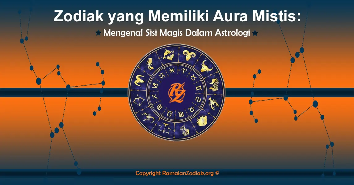 Zodiak yang Memiliki Aura Mistis: Mengenal Sisi Magis Dalam Astrologi