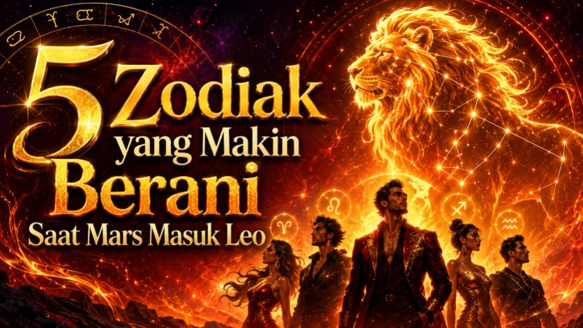 5 Zodiak yang Makin Berani Saat Mars Masuk Leo